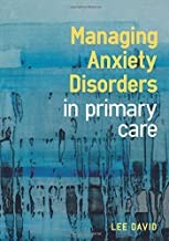 Managing Anxiety Disorders in Primary Care