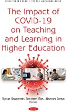 The Impact of COVID-19 on Teaching and Learning in Higher Education