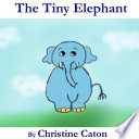 THE TINY ELEPHANT 
