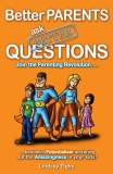 BETTER PARENTS ASK BETTER QUESTIONS