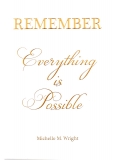 REMEMBER 'EVERYTHING IS POSSIBLE'