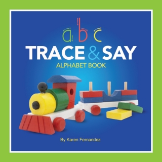 ABC TRACE AND SAY ALPHABET BOOK