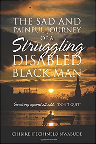 THE SAD AND PAINFUL JOURNEY OF A STRUGGLING DISABLED BLACKMAN