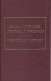 GLOBAL ECONOMIES, CULTURAL CURRENCIES OF THE EIGHTEENTH CENTURY