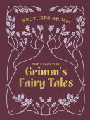 ESSENTIAL GRIMM'S FAIRY TALES, THE