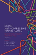 DOING ANTI-OPPRESSIVE SOCIAL WORK, 4TH EDITION