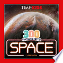 TIME FOR KIDS: 300 FANTASTIC FACTS!: SPACE TIME FOR KIDS: 300 FANTASTIC FACTS!: SPACE