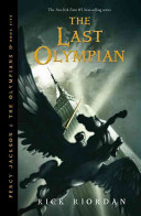 PERCY JACKSON AND THE OLYMPIANS, BOOK FIVE: THE LAST OLYMPIAN PERCY JACKSON AND THE OLYMPIANS, BOOK FIVE: THE LAST OLYMPIAN