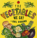 THE VEGETABLES WE EAT THE VEGETABLES WE EAT