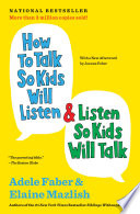 HOW TO TALK SO KIDS WILL LISTEN