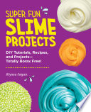 SUPER FUN SLIME PROJECTS