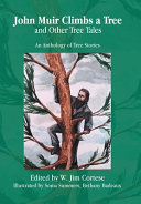 John Muir Climbs a Tree and Other Tree Tales