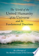 The World of the United Humanity of the Universe and Its Fundamental Doctrines