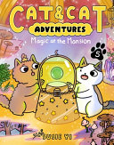 CAT & CAT ADVENTURES: MAGIC AT THE MANSION