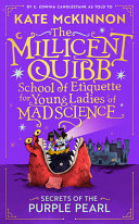 THE MILLICENT QUIBB SCHOOL OF ETIQUETTE FOR YOUNG LADIES OF MAD SCIENCE (2) -- SECRETS OF THE PURPLE PEARL [NOT-US]