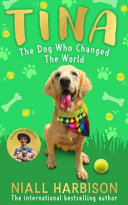 TINA: THE DOG WHO CHANGED THE WORLD (CHILDREN'S EDITION) [EXPORT, AIRSIDE, IE-ONLY]