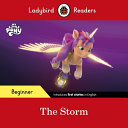 LADYBIRD READERS BEGINNER LEVEL - MY LITTLE PONY - THE STORM (ELT GRADED READER)