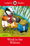 LADYBIRD READERS LEVEL 5 - THE WIND IN THE WILLOWS (ELT GRADED READER)