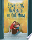 SOMETHING HAPPENED TO OUR MOM