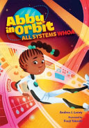 ABBY IN ORBIT #3: ALL SYSTEMS WHOA