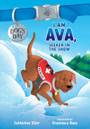 DOG'S DAY #2: I AM AVA, SEEKER IN THE SNOW
