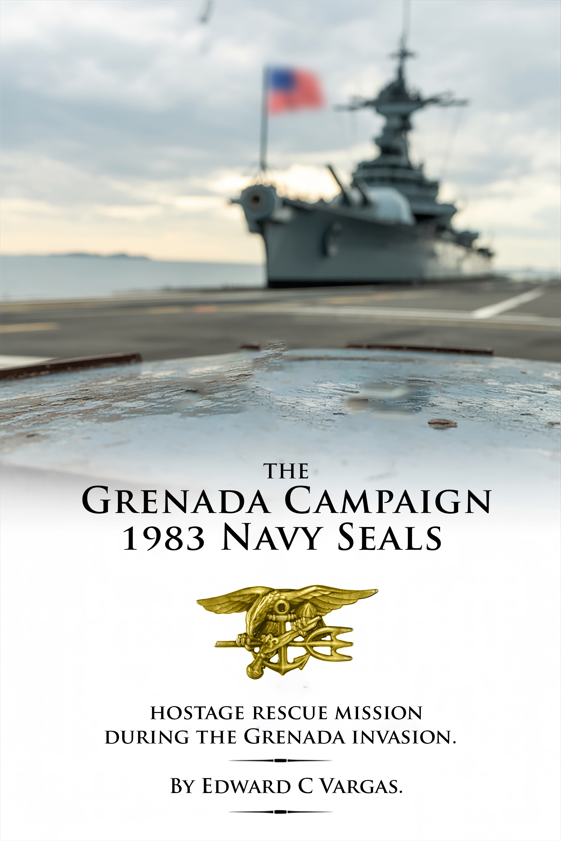 The  Grenada Campaign  1983 Navy Seals 