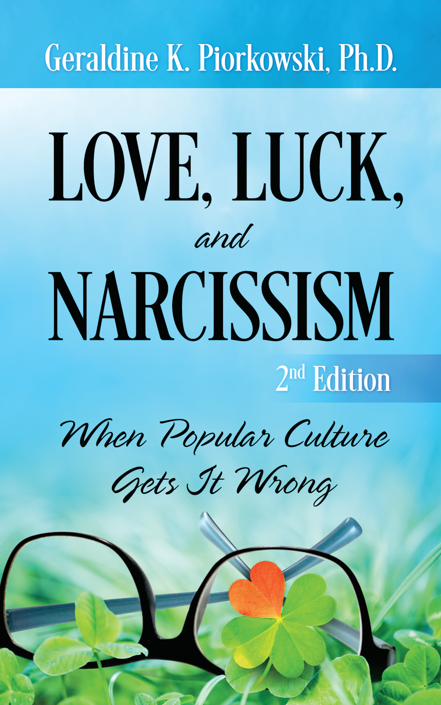 LOVE, LUCK, AND NARCISSISM