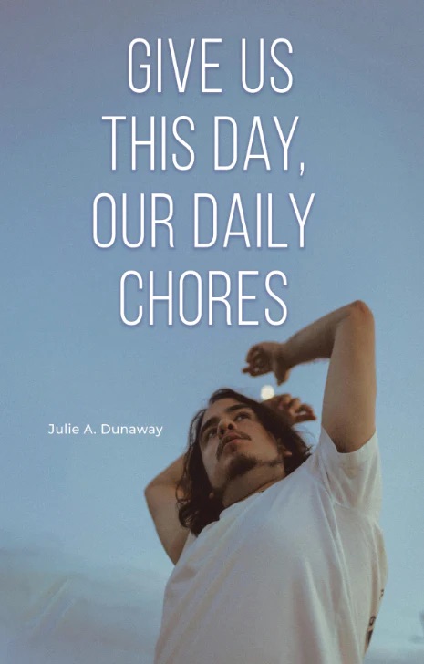 Give Us This Day, Our Daily Chores