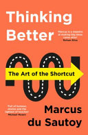 THINKING BETTER: The Art of the Shortcut