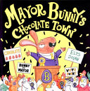 Mayor Bunny's Chocolate Town