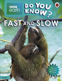 Fast and Slow - BBC Earth Do You Know...? Level 4