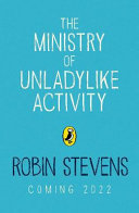 The Ministry of Unladylike Activity