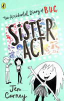 The Accidental Diary of B.U.G.: Sister Act