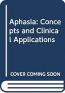 Aphasia: From Concepts to Clinical Applications