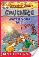 GERONIMO STILTON CAVEMICE #2: WATCH YOUR TAIL!