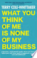 What You Think of Me Is None of My Business