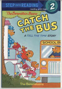 The Berenstain Bears Catch the Bus