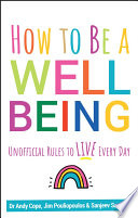 How to Be a Well Being: Unofficial Rules to Live Every Day