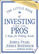 The Little Book of Investing Like the Pros: Five Steps for Picking Stocks