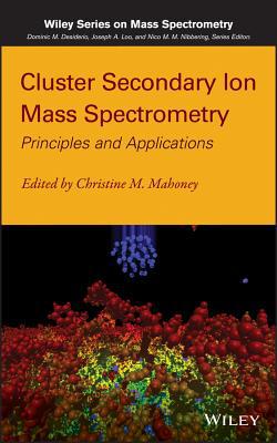 Cluster Secondary Ion Mass Spectrometry: Principle s and Applications
