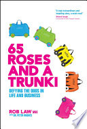 65 Roses and a Trunki: Defying the Odds in Life and Business