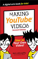 Making YouTube Videos: Star in Your Own Video!, 2nd Edition