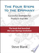The Four Steps to the Epiphany: Successful Strategies for Products that Win