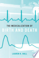 The Medicalization of Birth and Death