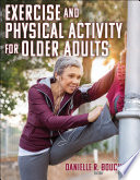 Exercise and Physical Activity for Older Adults