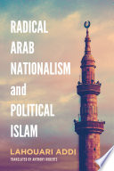 Radical Arab Nationalism and Political Islam