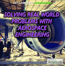 Solving Real World Problems with Aerospace Engineering