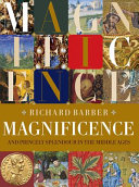 Magnificence and Princely Splendour in the Middle Ages