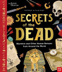 British Museum: Secrets of the Dead: Mummies and Other Human Remains from Around the World