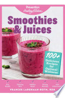 Smoothies & Juices: Prevention Healing Kitchen